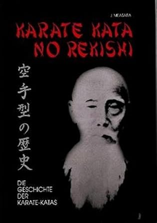 Karate Kata No Rekishi: Die Geschichte der Karate-Katas